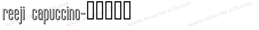reeji capuccino字体转换